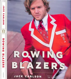 "Rowing Blazers" 2014 CARLSON, Jack