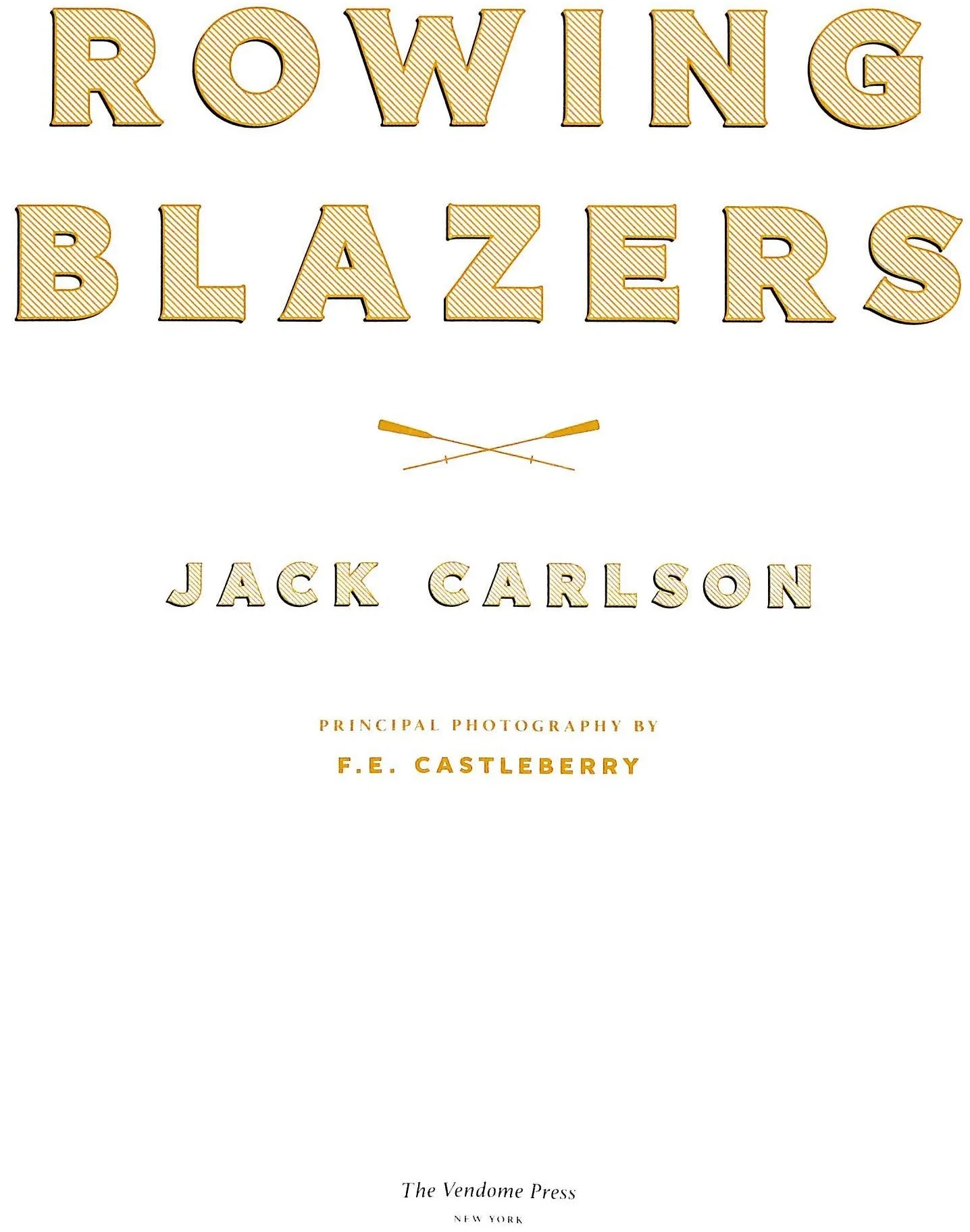 "Rowing Blazers" 2014 CARLSON, Jack